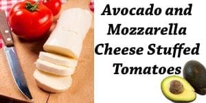 Avocado and mozzarella cheese stuffed tomatoes.