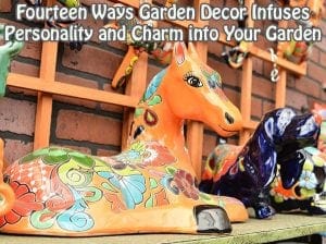 Four ways garden decor infuses personality and charm into your garden.