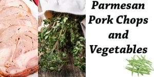 Parmesan pork chops and vegetables from the best garden center near me.