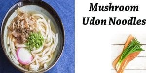 Mushroom udon noodle recipe from a Southern California garden center.