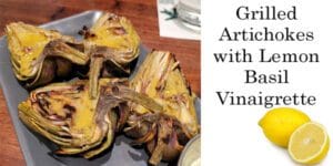 Grilled artichokes with lemon basil vinaigrette.