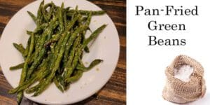 Pan fried green beans.