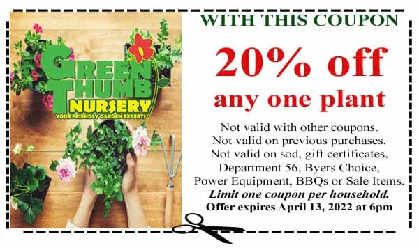 Green Thumb Coupon 4-07-22 – Green Thumb Nursery