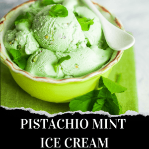A bowl of green pistachio mint ice cream with a white spoon, garnished with mint leaves, on a green cloth. Text below reads: "Pistachio Mint Ice Cream.
